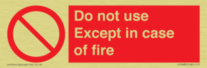 Do not use except in case of fire